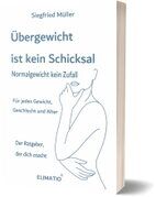 Cover des Ratgebers "Übergewicht ist kein Schicksal" 3D-Ansicht des Taschenbuchs von Elimatio "Übergewicht ist kein Schicksal.,